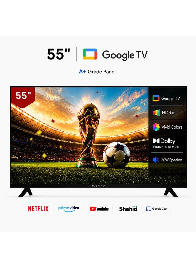 Compare TOSHIRO 55 Inch 4K UHD Smart Google TV | Dolby Vision & Atmos | HDR10 | 20W Powerful Speakers | Builtin Netflix, Prime Video, YouTube, Google Cast +  55TROGOOGLE at KSA Price