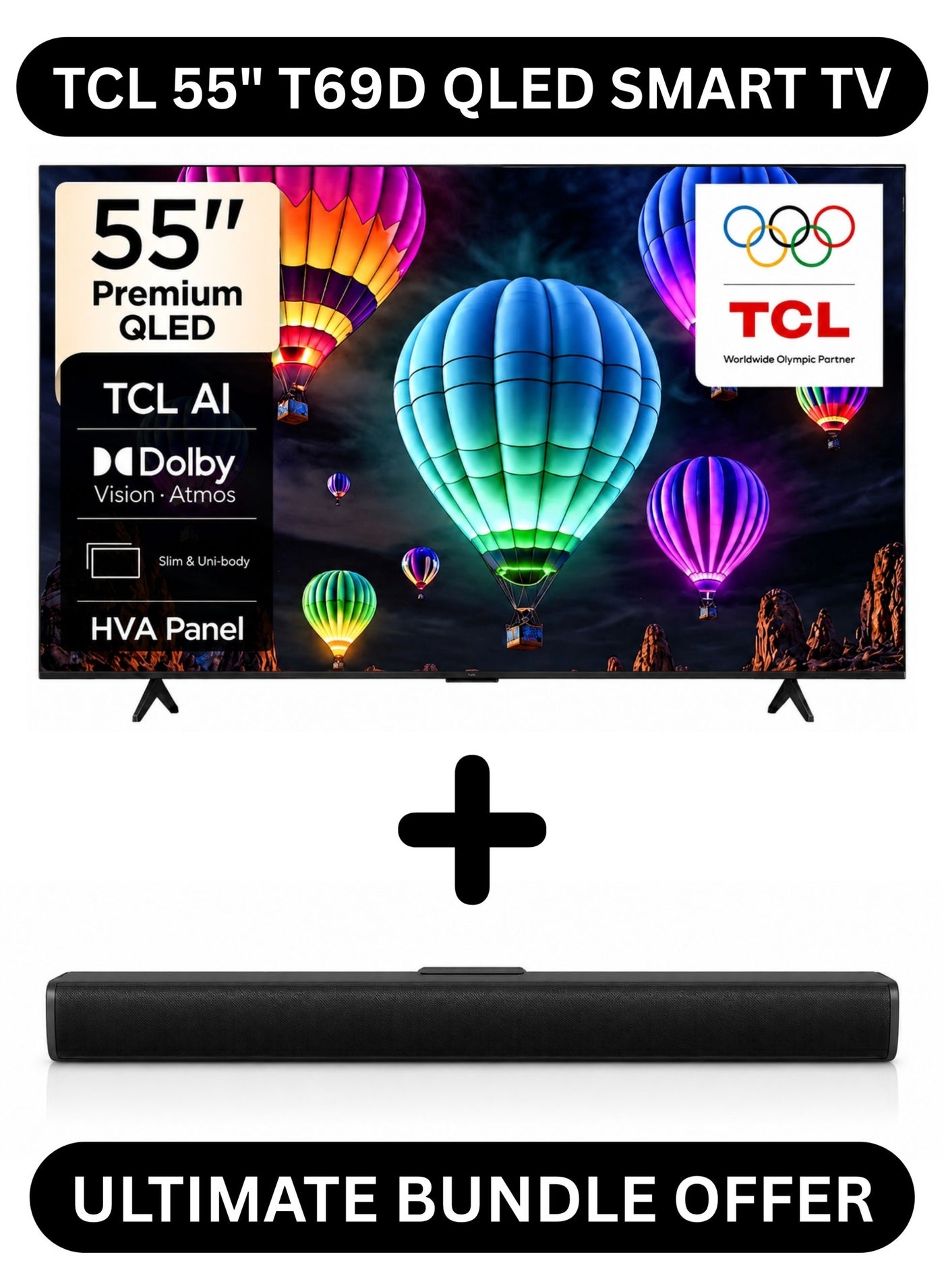 Compare TCL 55 Inch T69D 4K QLED Google TV Bundle with 2.0 Ch. Soundbar USB, HDMI ARC, BT  TCL AI, Dolby Vision · Atmos  55 2026 Model Smart TV 55T69D+SOUNDBAR Black at KSA Price