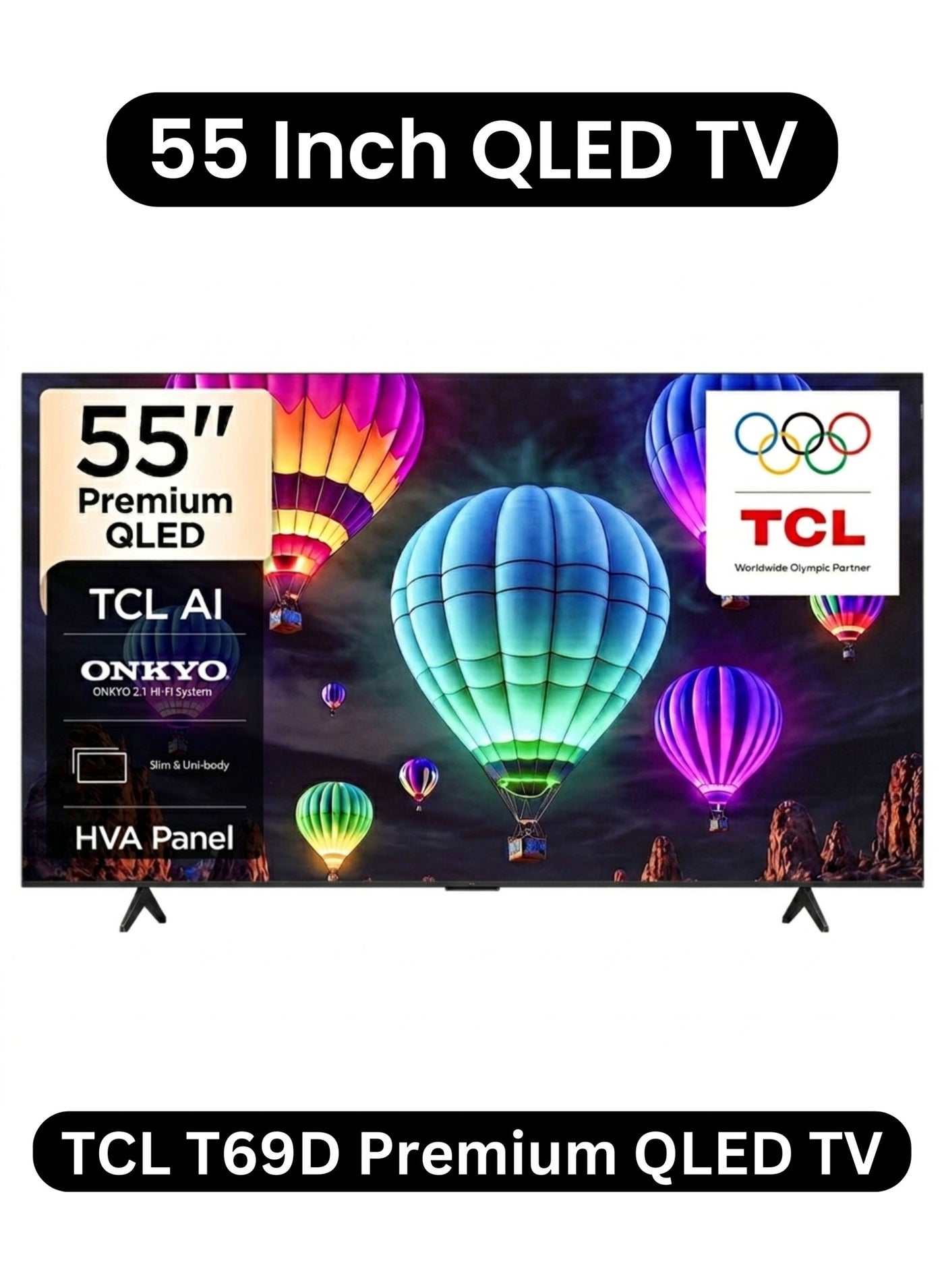 Compare 55inch 55T69D Premium QLED 4K Smart TV 2026 International Version | Google TV | AiPQ Processor | HVA Panel | Dolby Vision · Atmos | ONKYO 2.0 HiFi System | DTS Virtual X | Game Master | 55T69D Black at KSA Price