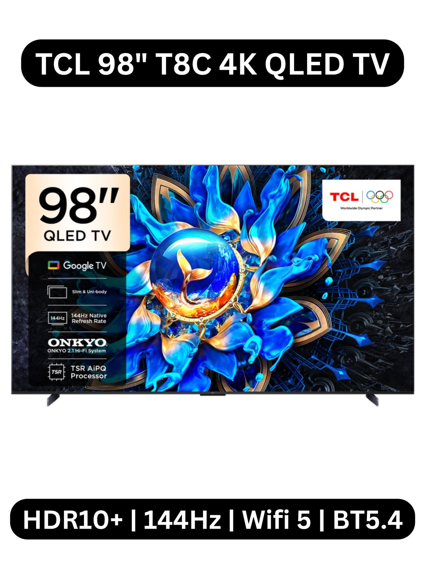 Compare 98inch 98T8C QLED 4K Smart TV 2026  International Version  TCL Google TV | AiPQ Pro Processor | HVA Panel | 144Hz Native Refresh Rate | ONKYO 2.1 HiFi System | Slim & Unibody | 98T8C Black at KSA Price