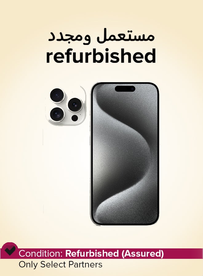 Compare Refurbished  iPhone 15 Pro 128GB White Titanium 5G With Facetime  International Version at KSA Price
